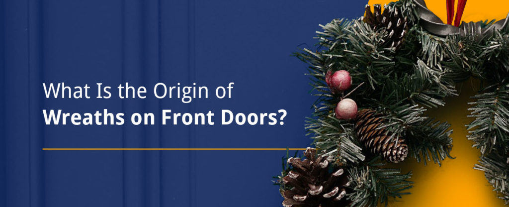 what-is-the-origin-of-wreaths-on-front-doors/