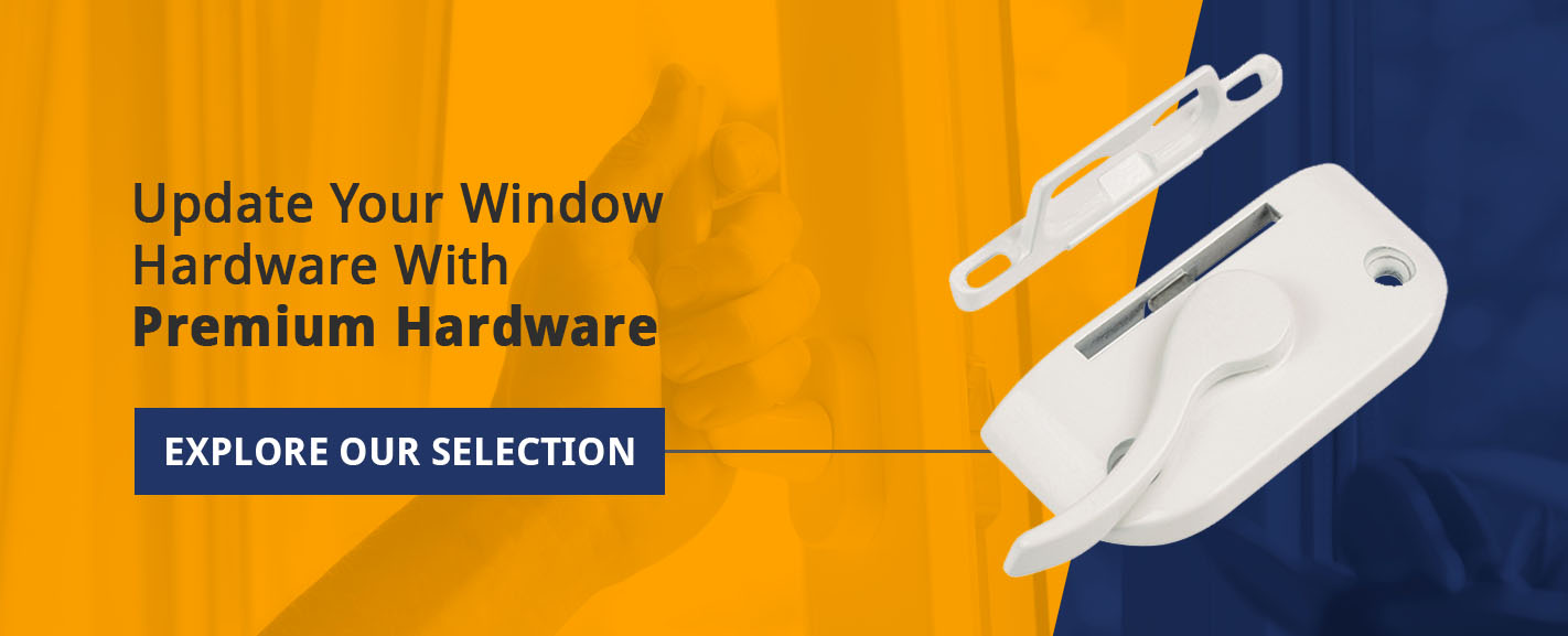 Update Your Window Hardware with Premium Hardware. Explore Our Selection. 