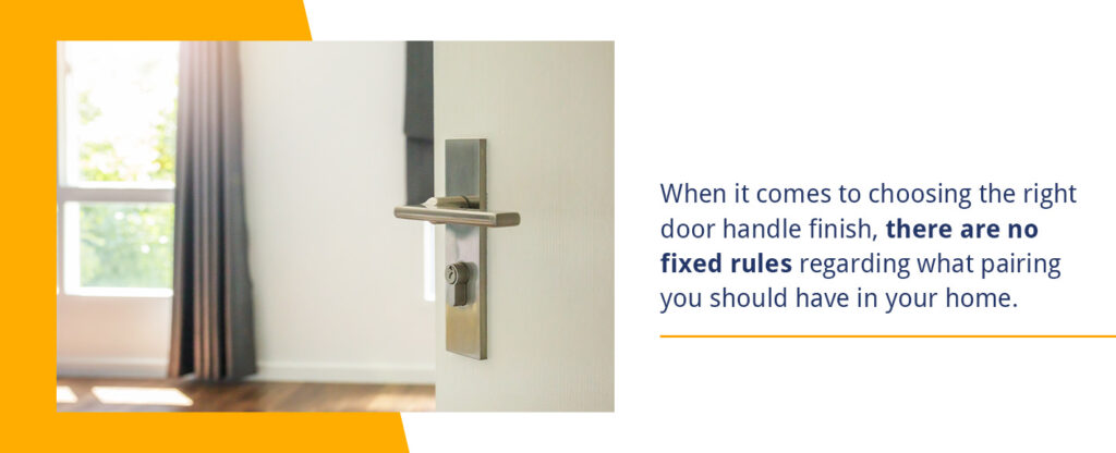 no rules when coming to picking the right door handle finish